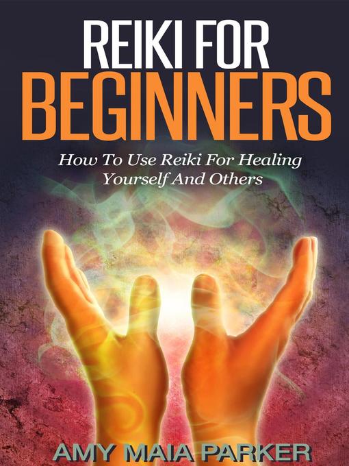 Title details for Reiki for Beginners by Amy Maia Parker - Available